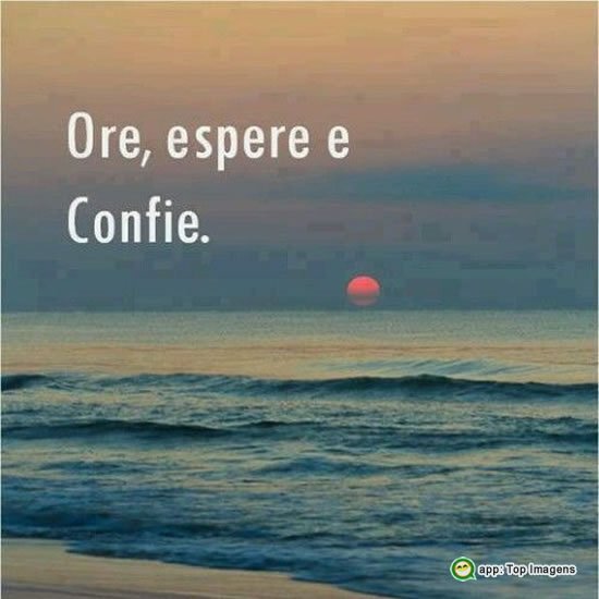 Ore, espere e confie