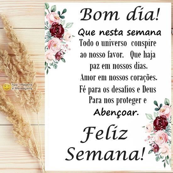 Bom dia e feliz semana