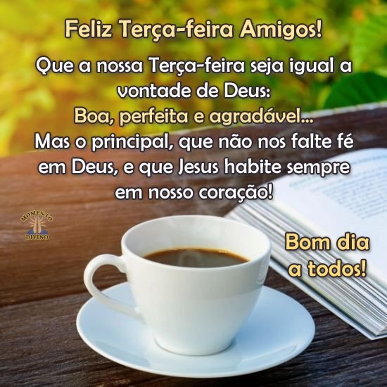 Feliz Terça-feira Amigos