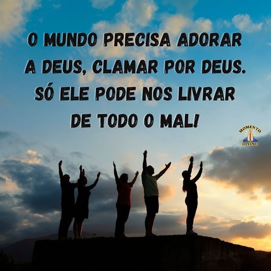 O mundo precisa clamar por Deus