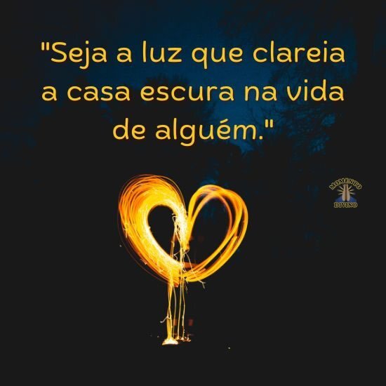 Seja a luz que clareia