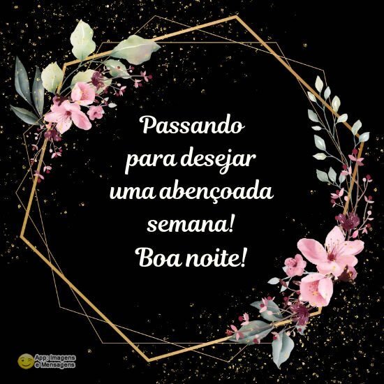 Boa noite e abençoada semana